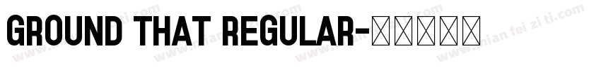 Ground That Regular字体转换
